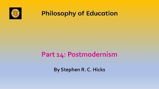Education Theory: Philosophy of Education Part 14: Postmodernism | Stephen R. C. Hicks