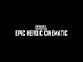 Epic Heroic Cinematic by Difourks [No Copyright Music] / HERO