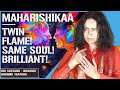 Maharishikaa  twin flame same soul surrender brilliant expos
