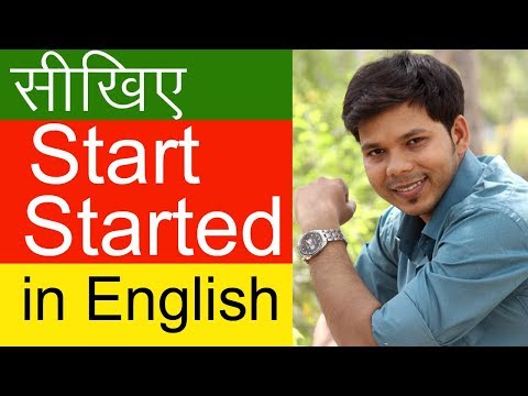 HOW TO USE START & STARTED IN ENGLISH SPEAKING1