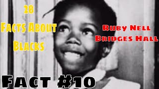 28 Facts About Blacks || #10 -Ruby Nell Bridges Hall | Eccentric Rebel