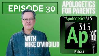 Apologetics for Parents with Mike DVirgilio