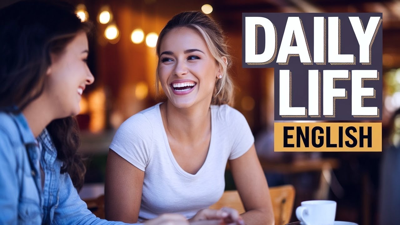 Daily Life English - Speak Naturally & Confidently Every Day! - YouTube