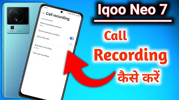 Iqoo neo 7 Call Recording Setting | How to Call Record in Iqoo neo 7 5g | call recording