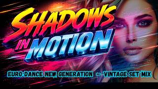 SHADOWS IN MOTION  -  (SET MIX)