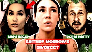 Britney Morrow Divorce? | Jordan Cheyenne Is Back | DCP Goes After Bits Of Bris Christmas