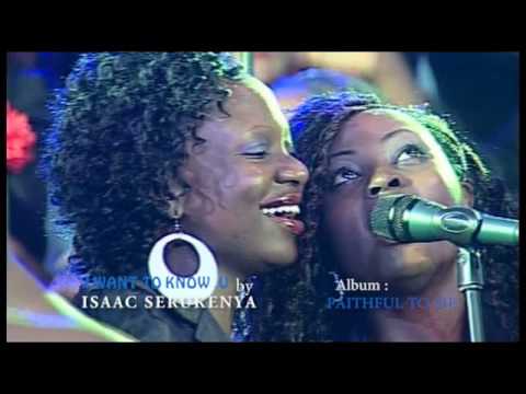 I WANT TO KNOW YOU MORE By Isaac Serukenya Faithful to Me Album Robert Kayanja Ministries