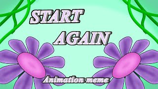 Start Again (Animation Meme Oc)