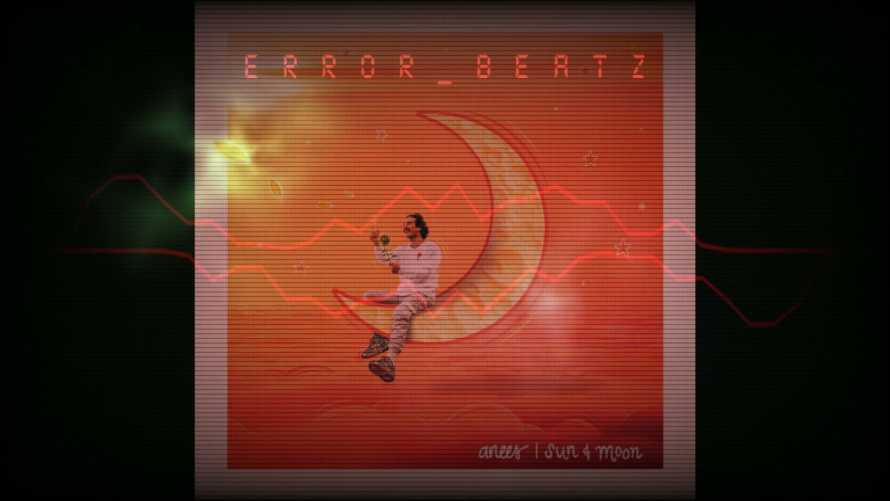 Anees  - Sun and Moon | LOFI | ERROR_BEATz 