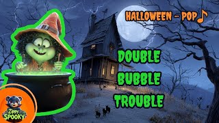 Double Bubble Trouble - Zippy Spooky Halloween Kids Witches Sing Along Song And Dance