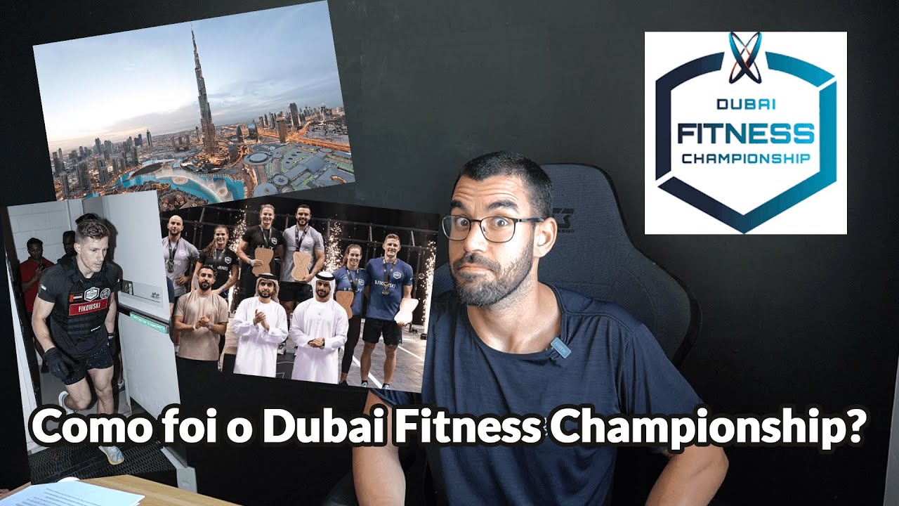 Como foi o Dubai Fitness Championship? YouTube