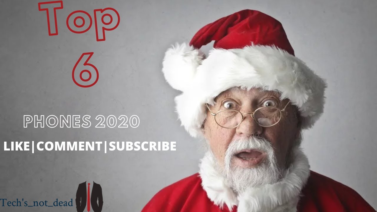 Top 6 Phones 2020|Tech's_not_dead