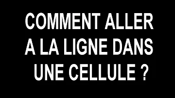 Comment aller à la ligne dans une cellule Excel ?