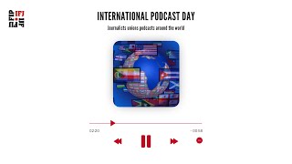 International Podcast Day - Journalists' unions podcasts around the world