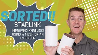 Starlink  How to improve your wireless using a Mesh or an Extender