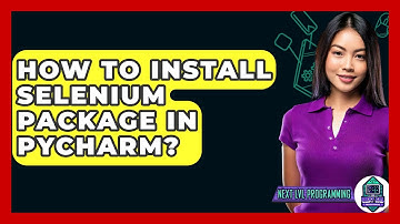 How To Install Selenium Package In Pycharm? - Next LVL Programming