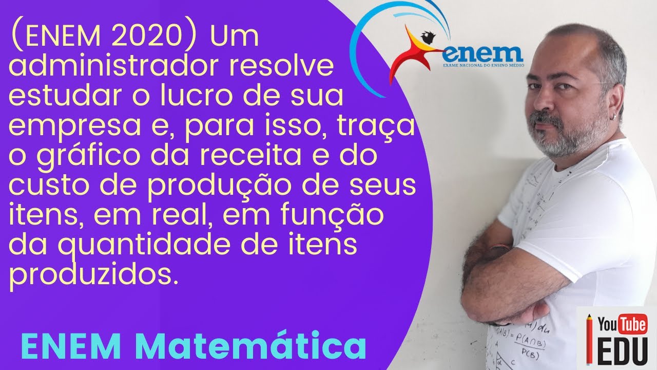ENEM MATEMÁTICA Um administrador resolve estudar o lucro de sua empresa ...