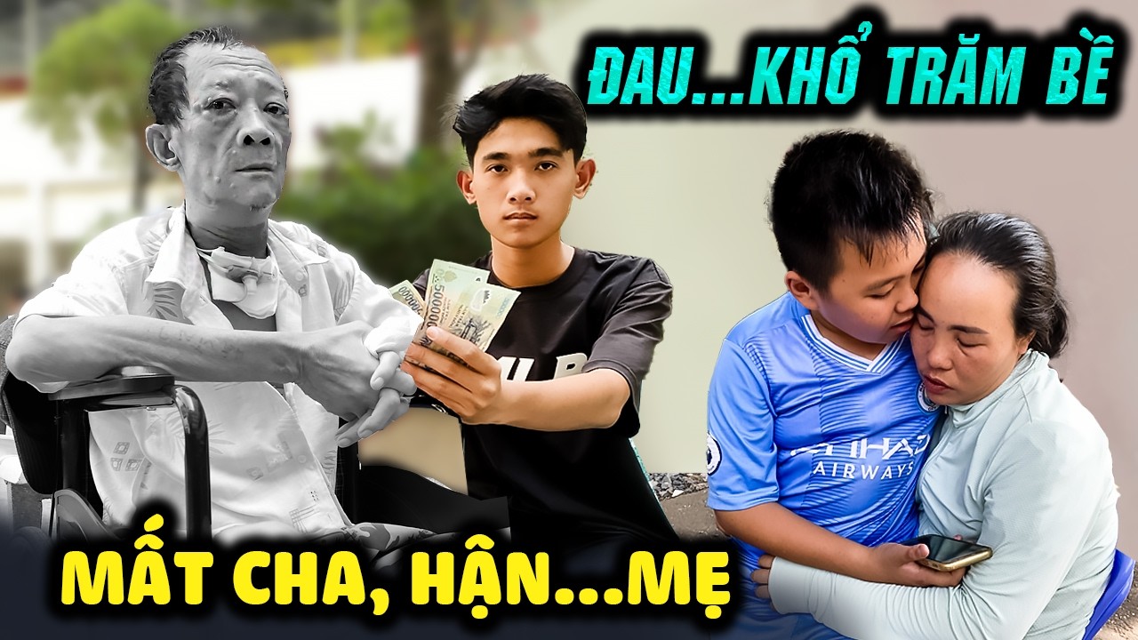 🔴Tin buồn: Trai đẹp 15T mất cha, ôm nỗi hận mẹ & bi kịch gia đình đứa trẻ bị 'trời đày'
