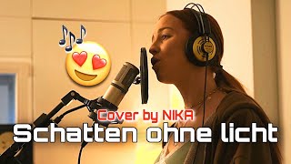Video thumbnail of "Schatten ohne licht - feat. Madeline juno COVER by Nika"