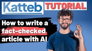 Full Katteb Plus Tutorial: How to Write a FACT-CHECKED Article With AI Guide