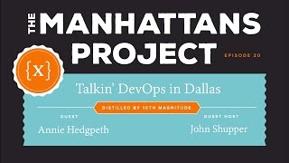 Talkin' DevOps in Dallas, The Manhattans Project