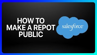 Celebrity How To Make A Report Public In Salesforce Tutorial Net Worth