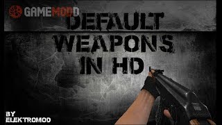 Default HD weapons pack cs 1.6 mods with Tutorial [VFX Gaming]