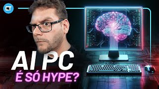 O que significa "AI PC"? É só hype?