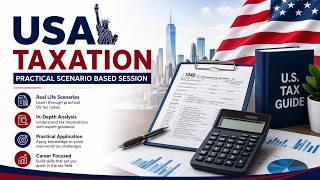 USA Taxation - Practical Scenario Based Session
