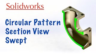 Extrude,Swept,Circular Pattern Section View Tutorial For Mechanical Design