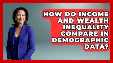 How Do Income And Wealth Inequality Compare In Demographic Data? - Demographic Data Answers