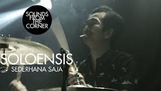 Miniatura de "Soloensis - Sederhana Saja | Sounds From The Corner Live #42"