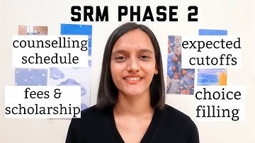 SRM COUNSELLING PROCESS 2021| SRMJEEE PHASE 2 COUNSELLING| CUTOFFS, IMPORTANT DATES & FEES