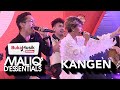 MALIQ & D'Essentials - Kangen | BukaMusik