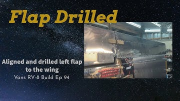 Vans RV-8 Left flap aligned and drill to the wing Ep94