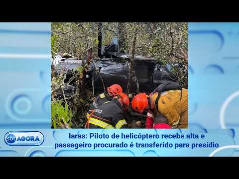 Iaras: Helicopter pilot discharged and passenger transferred to prison (09/24/2026)