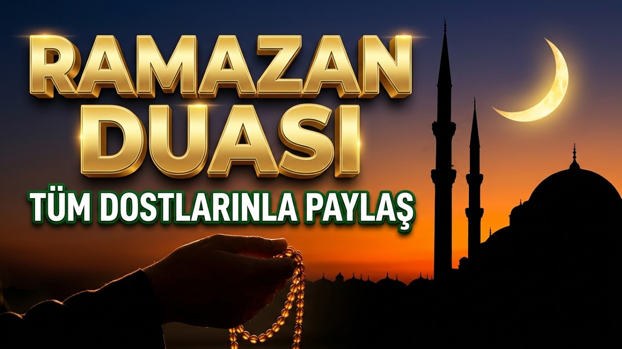 Ramazan Duası    Ramazan Ayına Özel Dua   Tüm Dostlarınla Paylaşabileceğin Bir Dua