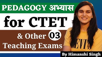 Pedagogy अभ्यास for DSSSB, KVS, CTET, SUPERTET & Other Teaching Exams by Himanshi Singh | Class-03