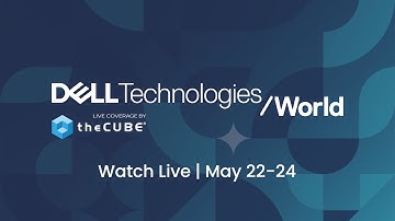 Live at Dell Technologies World 2023! TheCUBE official trailer