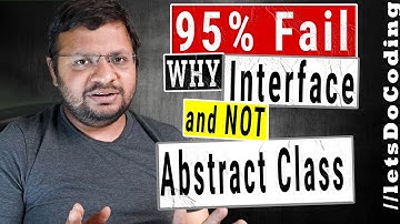 Why Interface and NOT Abstract Class - 95% Fail to answer this interview question
