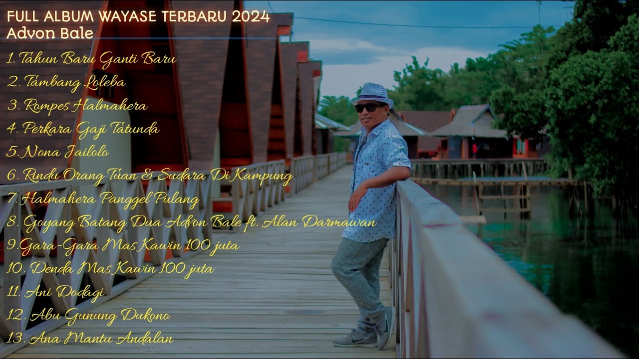 FULL ALBUM WAYASE TERBARU 2024 ll Advon Bale (Official Music Collation)
