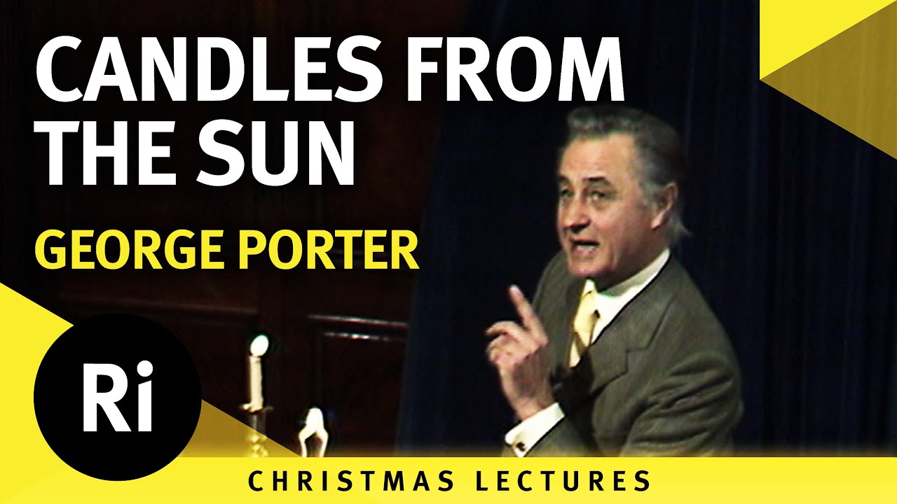 Candles from the sun - George Porter's 1976 Christmas Lectures 4/6