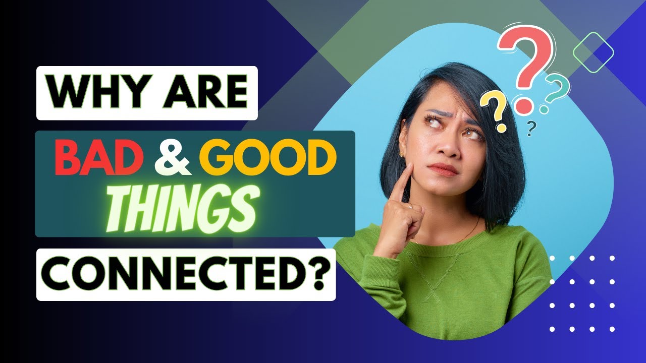 WHY ARE BAD AND GOOD THINGS CONNECTED? HypnosYpnos Therapies YouTube
