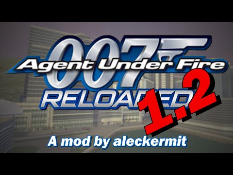 007: Agent Under Fire Reloaded 1.2 Release + Setup Guide
