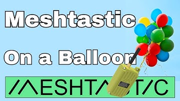 Getting the Most Range Out of Meshtastic with Altitude