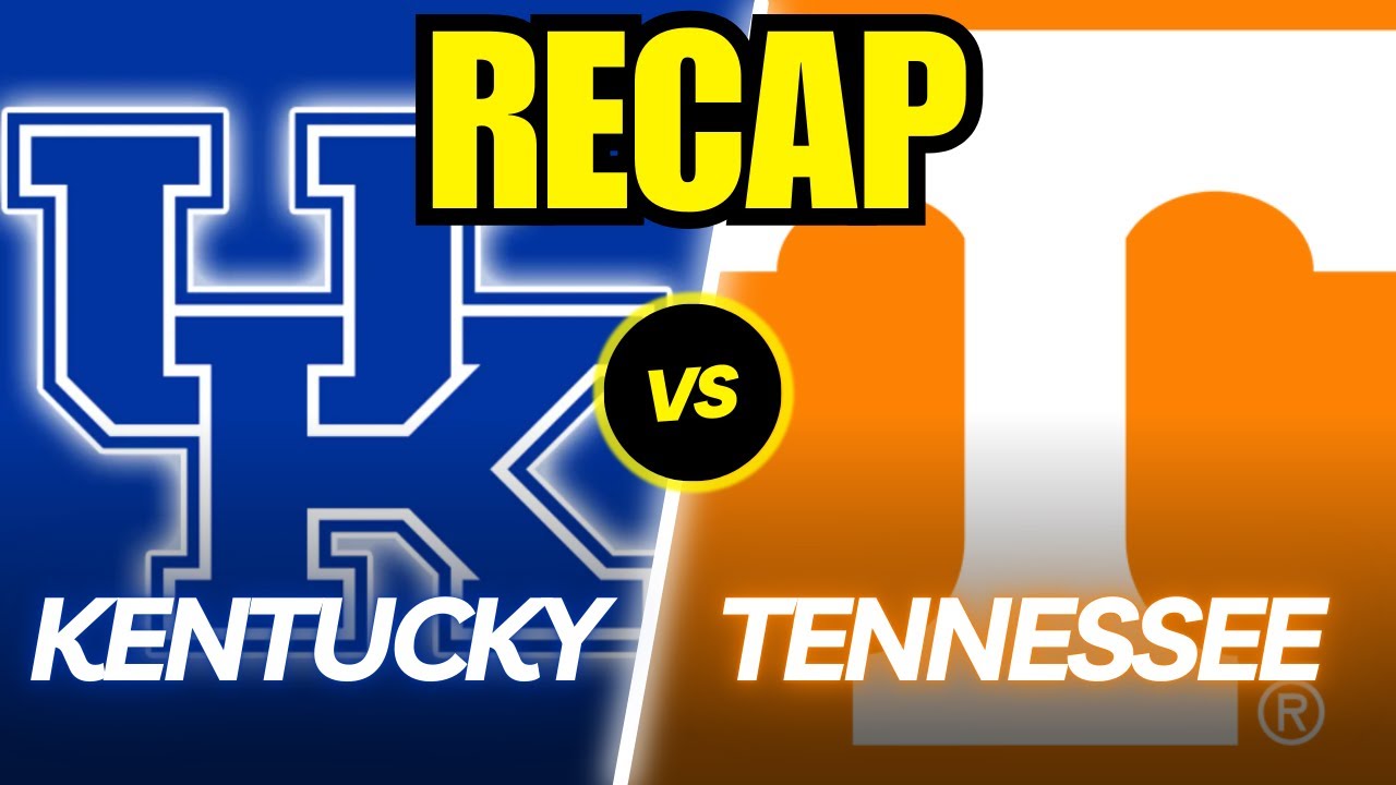 Kentucky vs. Tennessee Full Game Recap!