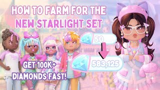 HOW TO FARM FOR THE NEW STARLIGHT SET ⭐️🌈 // GET 100K+ DIAMONDS FAST (Royale High Farmimg Routine)