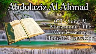 Abdulaziz Al Ahmad [] 073 – Surat Al Muzzammil / The One Covering Himself / L'enveloppé / المزّمِّل
