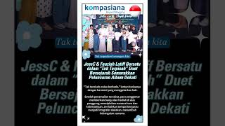 Download Lagu 🌟🎶 Kompasiana: “JessC \u0026 Fauziah Latiff bersatu dalam ‘Tak Terpisah’, MP3