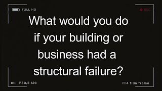 What would you do if your place of business had a structural failure?